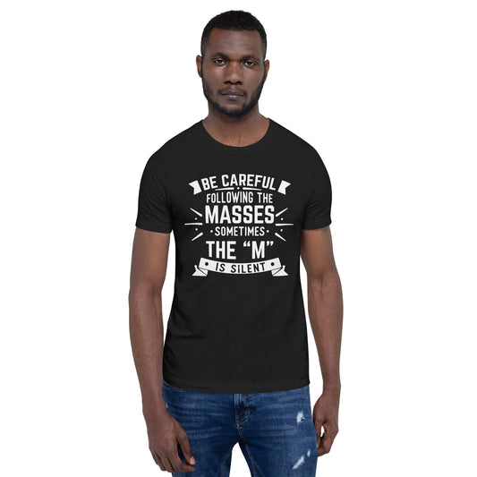 Mens Be Careful Of The Masses T-Shirt - Pixellly ANZ